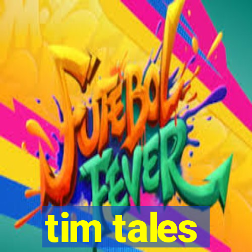 tim tales